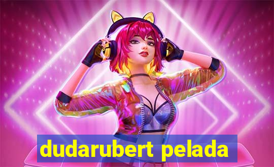 dudarubert pelada